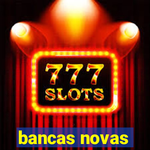 bancas novas